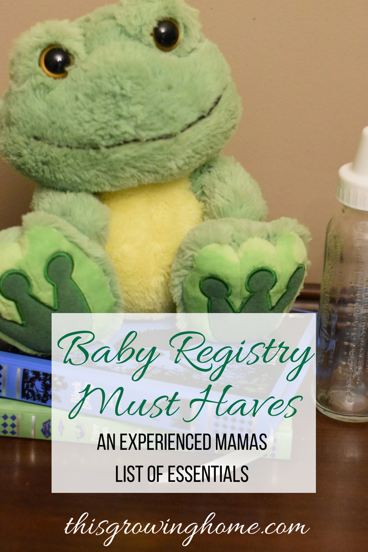 Baby Registry Must Have's - This Growing Home